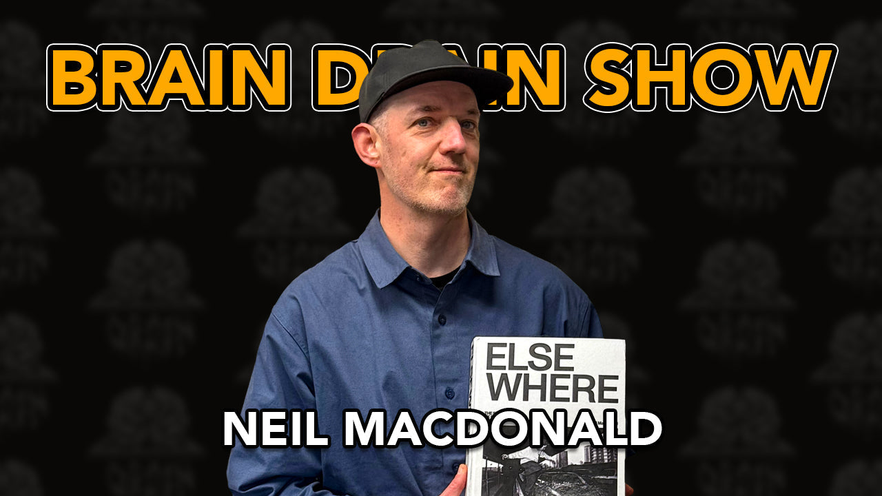 Neil Macdonald's "ELSEWHERE" Book & the story of UK skateboarding | Brain Drain Show #73