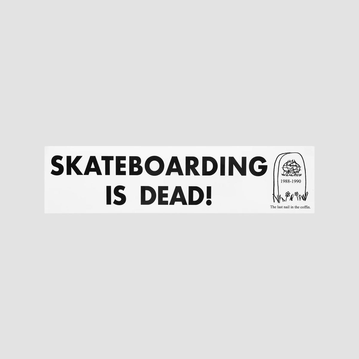 World Industries Skateboarding is Dead Bumper Sticker Black/White 230x55mm